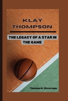 Klay Thompson: The Legacy of a Star in the Game B0CRQ4XZ8L Book Cover