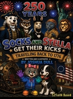 Socks and Stella Get Their Kicks Traveling Back to 1776 B0HF7QY63C Book Cover