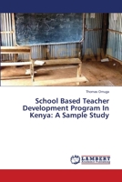 School Based Teacher Development Program In Kenya: A Sample Study 3659368261 Book Cover