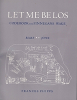 Let Me Be Los: Codebook for Finnegans Wake 0882680420 Book Cover