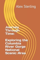 Journey Through Time: Exploring the Columbia River Gorge National Scenic Area B0C9KHWC78 Book Cover