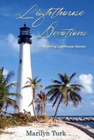 Lighthouse Devotions: 52 Inspiring Lighthouse Stories 1518683681 Book Cover