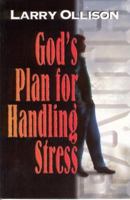 God's Plan for Handling Stress 0965320200 Book Cover