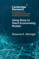 Using Shiny to Teach Econometric Models 1108793401 Book Cover