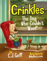 Crinkles The Dog Who Couldn't 'Woof' 0988930803 Book Cover