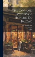 The Law and Lawyers of Honoré De Balzac: a Paper 1020516585 Book Cover