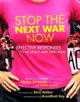 How to Stop the Next War Now: Effective Responses to Violence and Terrorism 1930722494 Book Cover