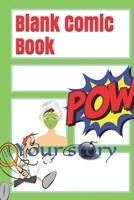 Blank Comic Book: Your story B087SJSZM1 Book Cover