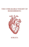 The Unbearable Weight of Remembering B0G2LCR9LT Book Cover