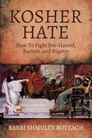 Kosher Hate: How To Fight Jew-Hatred, Racism, and Bigotry 1642939684 Book Cover