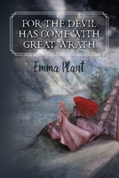 For the Devil Has Come with Great Wrath 1535544368 Book Cover