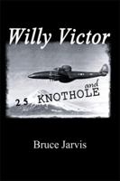 Willy Victor and 25 Knot Hole 147971366X Book Cover