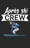 Apr�s ski crew: Notizbuch f�r Skifahrer auf der Skipiste. 120 Seiten mit Seitezahlen. F�r Notizen oder die Planung des Apr�s Ski. 1677892145 Book Cover