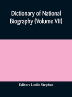 DICTIONARY OF NATIONAL BIOGRAPHY: VOL. VII: FINCH - GLOUCESTER. 9354175023 Book Cover