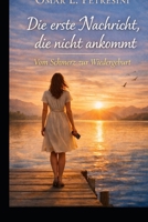 Die erste Nachricht, die nicht ankommt (German Edition) B0GR4QKXB3 Book Cover
