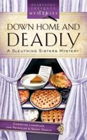 Down Home And Deadly (HEARTSONG PRESENTS MYSTERIES) 1597894834 Book Cover