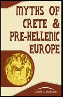 Myths of Crete and Pre-Hellenic Europe illustrated B096LWMCF6 Book Cover