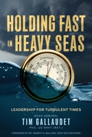 Holding Fast in Heavy Seas: Leadership for Turbulent Times by Rear Admiral B0GW9HKK74 Book Cover