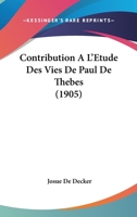 Contribution A L'Etude Des Vies De Paul De Thebes (1905) 1147365237 Book Cover