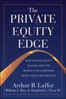The Private Equity Edge: How Private Equity Players and the World's Top Companies Build Value and Wealth 0071590781 Book Cover