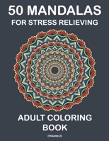 50 Mandalas for Stress Relieving Adult Coloring Book  (Volume 2): An Ultimate Most Beautiful Adult Coloring Books Mandala Coloring Book for Meditation, Stress Relief and Relaxation B088VZN3XJ Book Cover