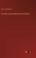 Die Natur und der Nährwerth des Peptons 3368642790 Book Cover