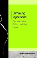 Slimming Injections: Opportunities, Risks, and the Future 3690355834 Book Cover