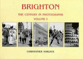 Brighton: V. 1: The Century In Photographs 1857701984 Book Cover