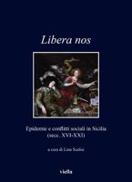 Libera Nos: Epidemie E Conflitti Sociali in Sicilia (Secc. XVI-XXI) 8833138984 Book Cover