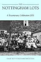 The Nottingham Lots: A Tercentenary Celebration 2001 1425700438 Book Cover
