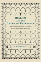 Realism and the Drama of Reference: Strategies of Representation in Balzac, Flaubert, and James 0271061871 Book Cover