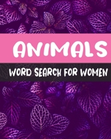 Animals Word Search For Women: Word Search Puzzle Books for Adults , 250+  Words  Puzzle Related To animals for Self-Reflection , Positivity and relaxing B087SFGFB6 Book Cover