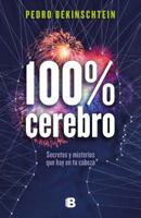 100 % cerebro : secretos y misterios que hay en tu cabeza 6073176708 Book Cover