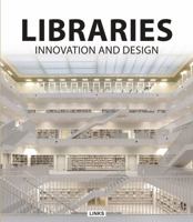 Libraries: Innovation and Design 8415492952 Book Cover
