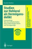 Studien Zur Hehlerei ALS Vermogensdelikt: Untersuchung Uber Das Aufrechterhalten Einer Rechtswidrigen Besitz- Und Vermogenslage 3540218653 Book Cover