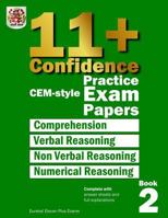 11+ Confidence: CEM style Practice Exam Papers Book 2: Complete with answers and full explanations 1514270226 Book Cover