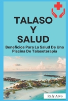 Talaso Y Salud: Beneficios Para La Salud De Una Piscina De Talasoterapia. B0BJYW4X6C Book Cover