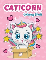 Caticorn Coloring Book: Cat Unicorns Coloring Book for Kids 6069612469 Book Cover