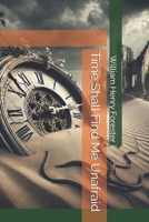 Time Shall Find Me Unafraid B0DVLL2RYT Book Cover
