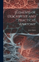 Elements of Descriptive and Practical Anatomy 1022486411 Book Cover