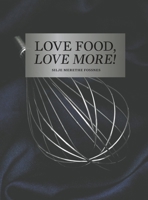 Love Food, Love More 1035802473 Book Cover