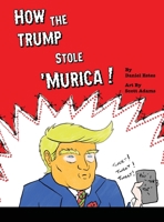 How The Trump Stole 'Murica: A Parody in Verse 1716960398 Book Cover