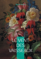 Le Vent des vaisseaux: Une odyssée poétique au coeur de la Belle Époque - amour saphique et lyrisme symboliste (French Edition) 2322562017 Book Cover