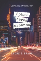 Sobre Seres Urbanos: Contos e (des)encontros (Portuguese Edition) B08JMNPZW6 Book Cover