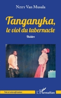 Tanganyka, le viol du tabernacle: Théâtre (Voix Et Voies Africaines) (French Edition) 2343212457 Book Cover