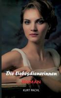 Die Liebesdienerinnen 374696413X Book Cover