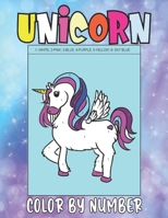 Unicorn Color by Number: 50 Easy Paint by Number Coloring Pages with all the Magical Elements of Unicorn and their Fantasy World B0916ZK41V Book Cover