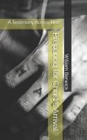 Preparing for Christ's Arrival: A Testimony Across Time B0FDVHH3JN Book Cover