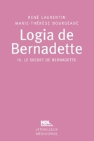 Logia de Bernadette: tome 3. Le Secret 2249621225 Book Cover