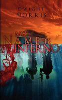 My Name Is Inferno 1478165987 Book Cover